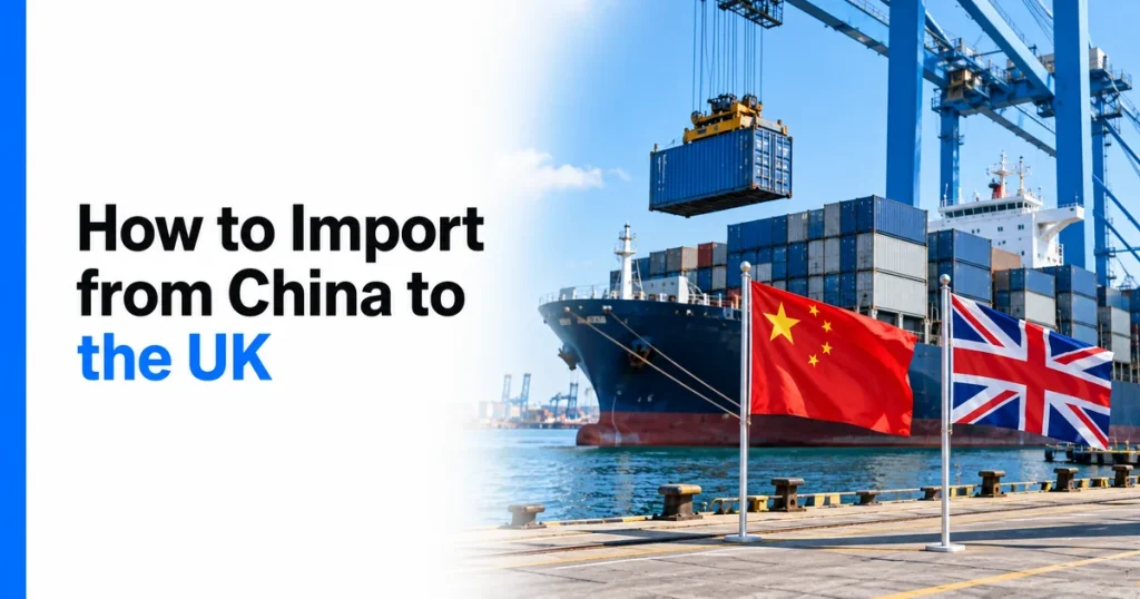 How to import from China to UK